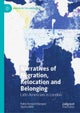 Narratives of Migration, Relocation and Belonging
