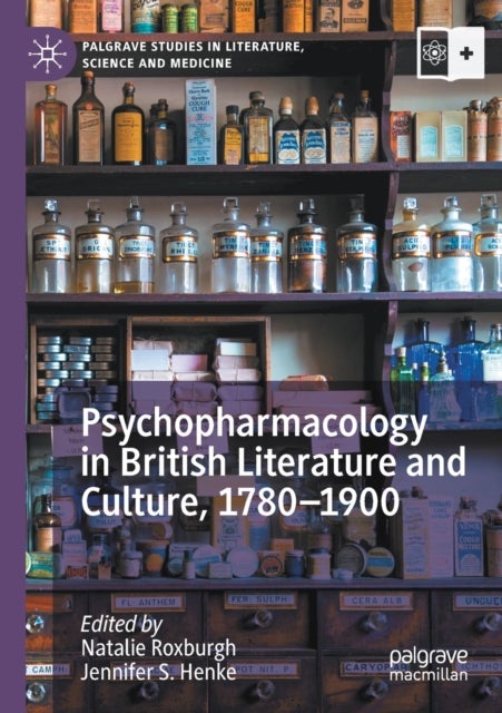 Psychopharmacology in British Literature and Culture, 1780-1900