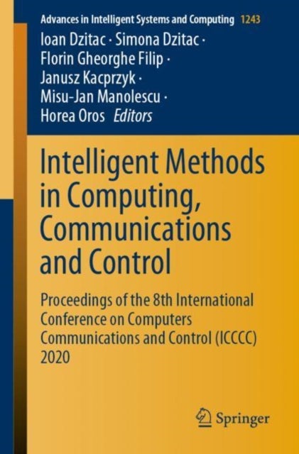 Intelligent Methods in Computing, Communications and Control - Proceedings of the 8th International Conference on Computers Communications and Control (ICCCC) 2020