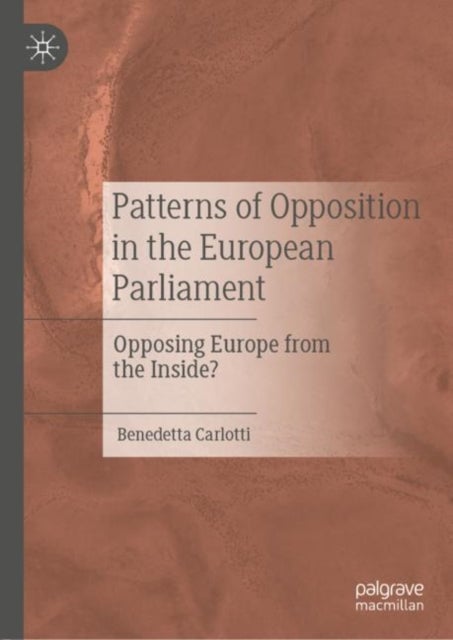 Patterns of Opposition in the European Parliament - Opposing Europe from the Inside?