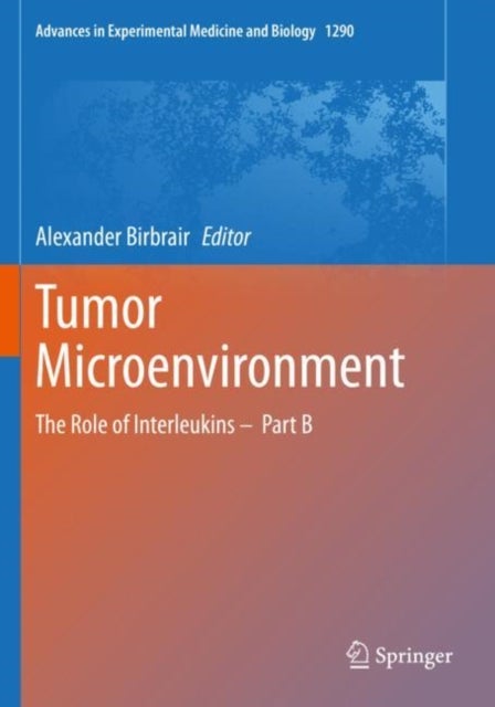 Tumor Microenvironment - The Role of Interleukins – Part B