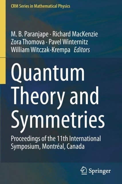 Quantum Theory and Symmetries - Proceedings of the 11th International Symposium, Montreal, Canada