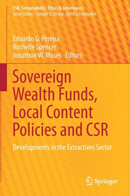 Sovereign Wealth Funds, Local Content Policies and CSR - Developments in the Extractives Sector