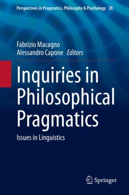 Inquiries in Philosophical Pragmatics - Issues in Linguistics