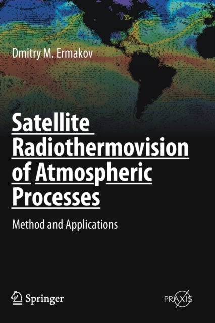 Satellite Radiothermovision of Atmospheric Processes - Method and Applications