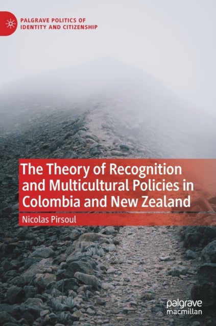 The Theory of Recognition and Multicultural Policies in Colombia and New Zealand