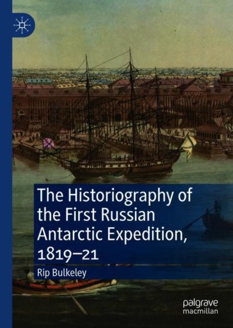 The Historiography of the First Russian Antarctic Expedition, 1819-21