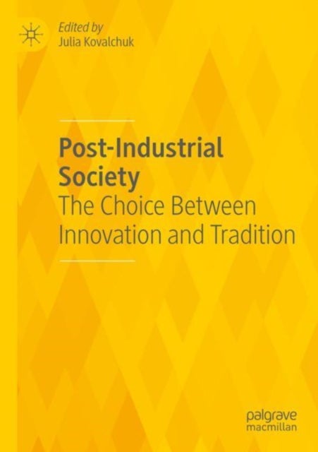 Post-Industrial Society - The Choice Between Innovation and Tradition
