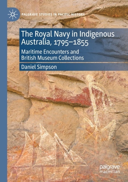 The Royal Navy in Indigenous Australia, 1795-1855