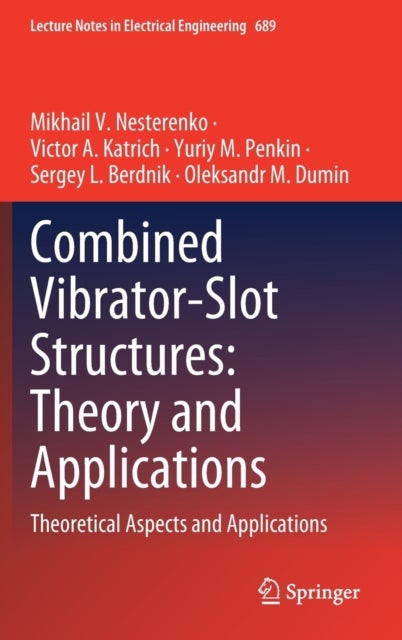 Combined Vibrator-Slot Structures: Theory and Applications - Theoretical Aspects and Applications