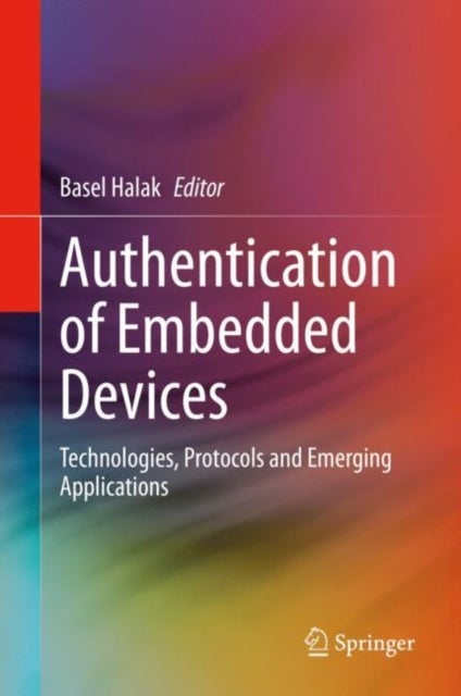 Authentication of Embedded Devices - Technologies, Protocols and Emerging Applications