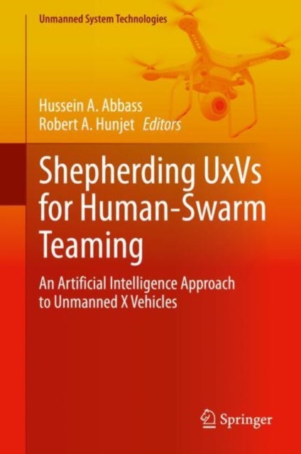 Shepherding UxVs for Human-Swarm Teaming - An Artificial Intelligence Approach to Unmanned X Vehicles