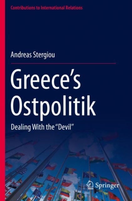 Greece's Ostpolitik - Dealing With the ‘‘Devil’’