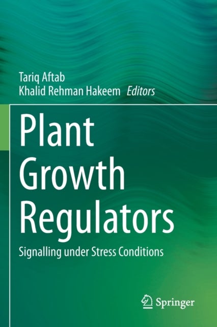Plant Growth Regulators - Signalling under Stress Conditions