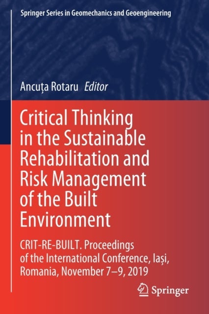 Critical Thinking in the Sustainable Rehabilitation and Risk Management of the Built Environment - CRIT-RE-BUILT. Proceedings of the International Conference, Iasi, Romania, November 7-9, 2019