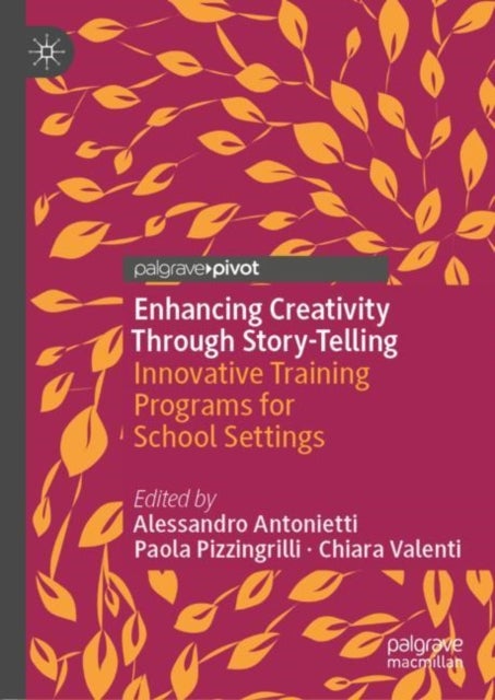 Enhancing Creativity Through Story-Telling - Innovative Training Programs for School Settings