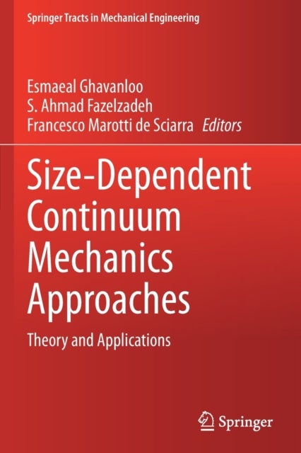 Size-Dependent Continuum Mechanics Approaches - Theory and Applications