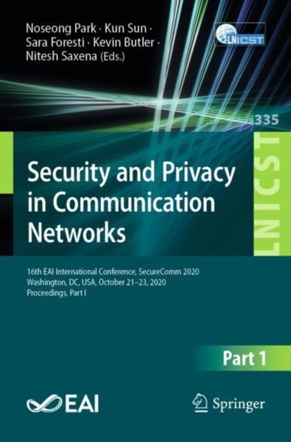 Security and Privacy in Communication Networks - 16th EAI International Conference, SecureComm 2020, Washington, DC, USA, October 21-23, 2020, Proceedings, Part I