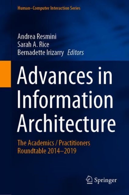 Advances in Information Architecture - The Academics / Practitioners Roundtable 2014–2019