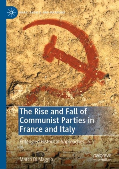 The Rise and Fall of Communist Parties in France and Italy - Entangled Historical Approaches