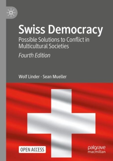 Swiss Democracy - Possible Solutions to Conflict in Multicultural Societies
