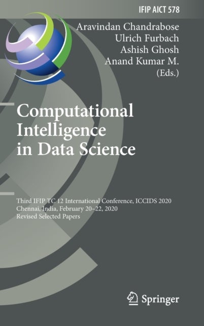 Computational Intelligence in Data Science - Third IFIP TC 12 International Conference, ICCIDS 2020, Chennai, India, February 20–22, 2020, Revised Selected Papers