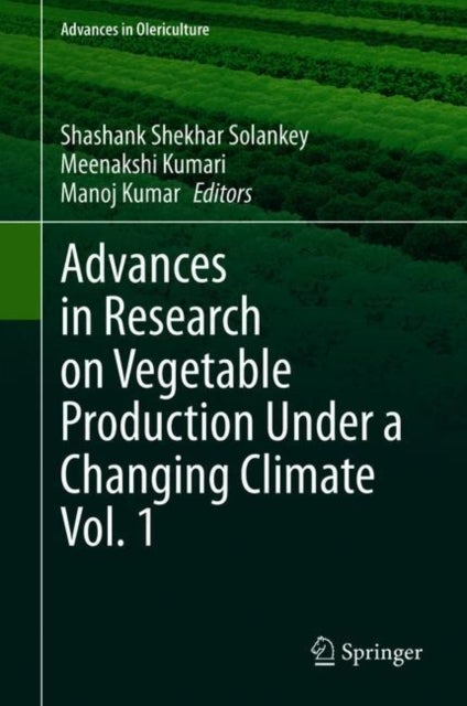 Advances in Research on Vegetable Production Under a Changing Climate Vol. 1