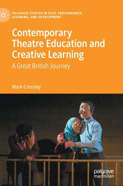 Contemporary Theatre Education and Creative Learning - A Great British Journey