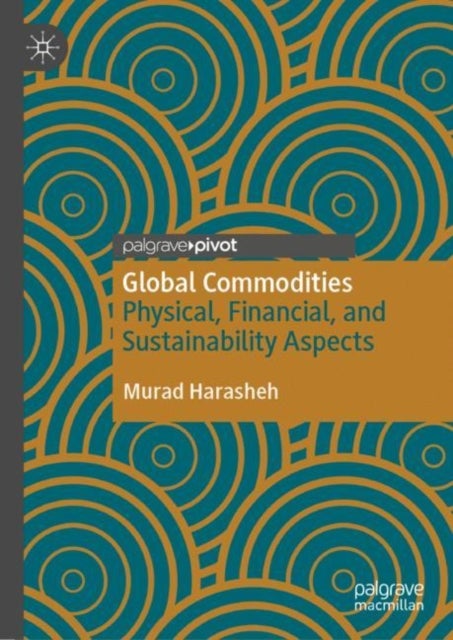 Global Commodities - Physical, Financial, and Sustainability Aspects