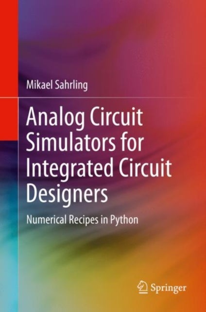 Analog Circuit Simulators for Integrated Circuit Designers - Numerical Recipes in Python