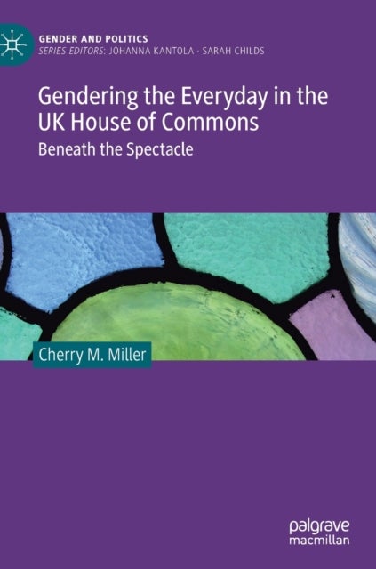 Gendering the Everyday in the UK House of Commons - Beneath the Spectacle