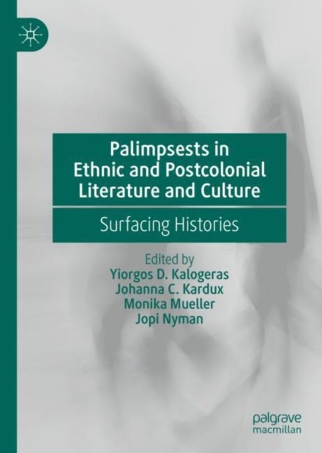 Palimpsests in Ethnic and Postcolonial Literature and Culture
