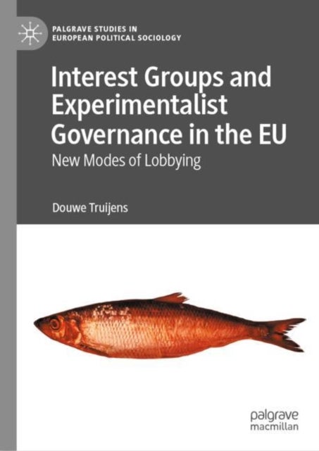 Interest Groups and Experimentalist Governance in the EU - New Modes of Lobbying