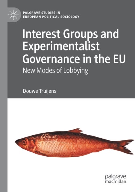Interest Groups and Experimentalist Governance in the EU - New Modes of Lobbying
