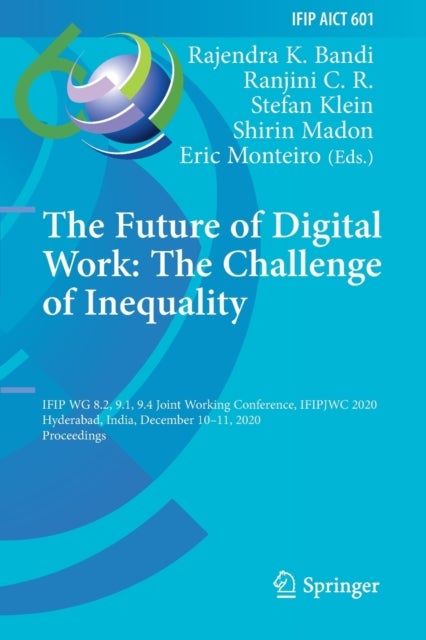 The Future of Digital Work - IFIP WG 8.2, 9.1, 9.4 Joint Working Conference, IFIPJWC 2020, Hyderabad, India, December 10–11, 2020, Proceedings