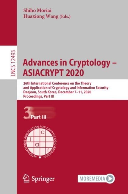 Advances in Cryptology - ASIACRYPT 2020 - 26th International Conference on the Theory and Application of Cryptology and Information Security, Daejeon, South Korea, December 7–11, 2020, Proceedings, Part III