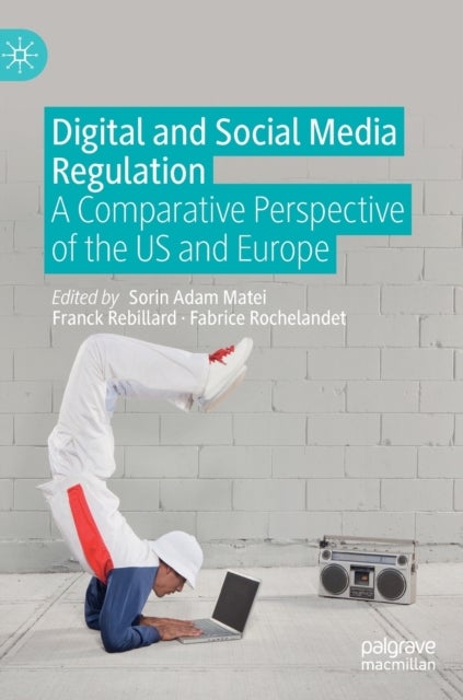 Digital and Social Media Regulation - A Comparative Perspective of the US and Europe