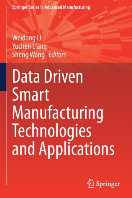 Data Driven Smart Manufacturing Technologies and Applications