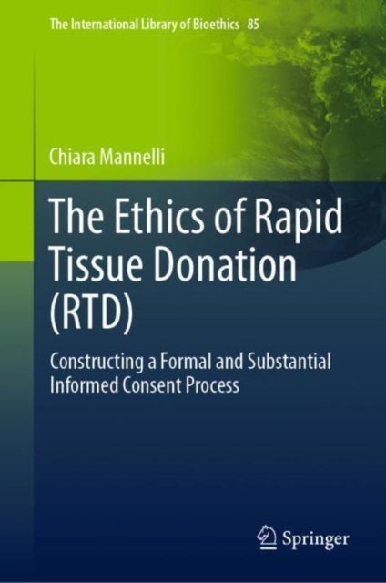 The Ethics of Rapid Tissue Donation (RTD) - Constructing a Formal and Substantial Informed Consent Process
