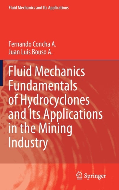 Fluid Mechanics Fundamentals of Hydrocyclones and Its Applications in the Mining Industry