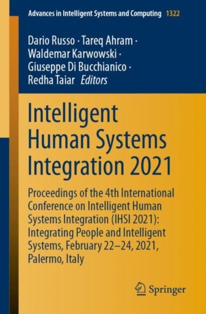 Intelligent Human Systems Integration 2021 - Proceedings of the 4th International Conference on Intelligent Human Systems Integration (IHSI 2021): Integrating People and Intelligent Systems, February 22-24, 2021, Palermo, Italy