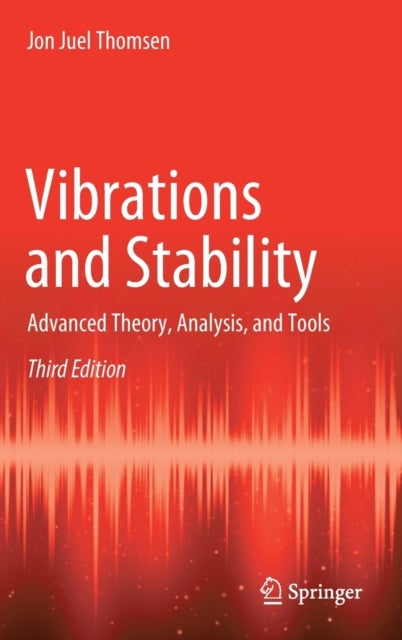 Vibrations and Stability - Advanced Theory, Analysis, and Tools
