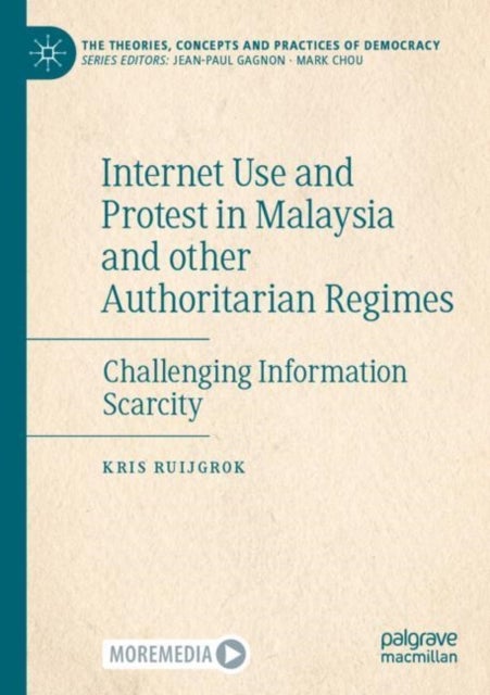 Internet Use and Protest in Malaysia and other Authoritarian Regimes - Challenging Information Scarcity