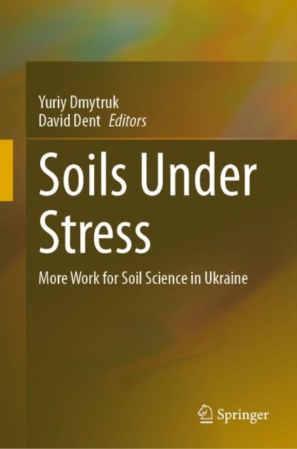 Soils Under Stress - More Work for Soil Science in Ukraine