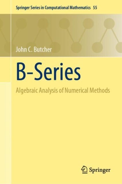 B-Series - Algebraic Analysis of Numerical Methods