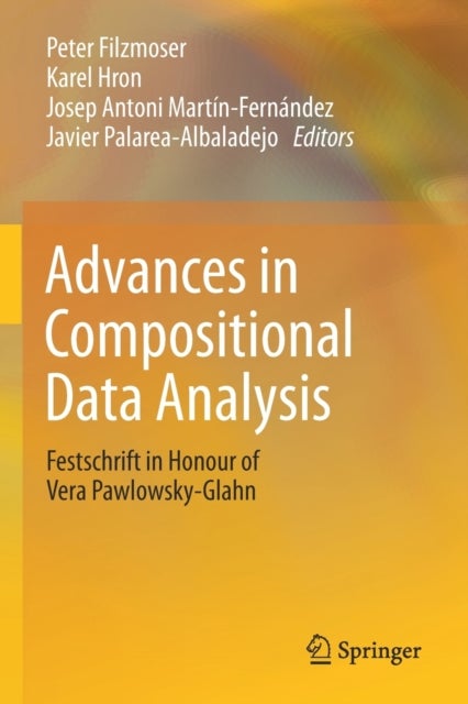 Advances in Compositional Data Analysis - Festschrift in Honour of Vera Pawlowsky-Glahn