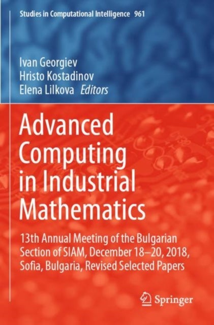 Advanced Computing in Industrial Mathematics - 13th Annual Meeting of the Bulgarian Section of SIAM, December 18-20, 2018, Sofia, Bulgaria, Revised Selected Papers