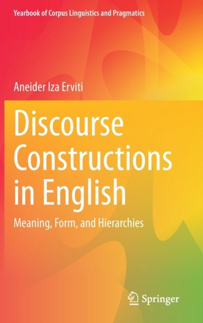 Discourse Constructions in English - Meaning, Form, and Hierarchies