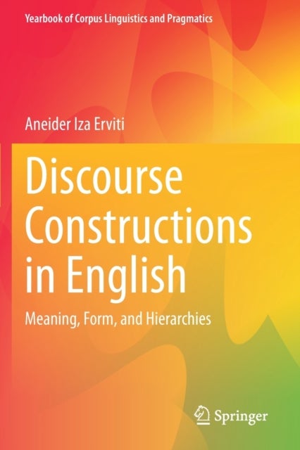Discourse Constructions in English - Meaning, Form, and Hierarchies