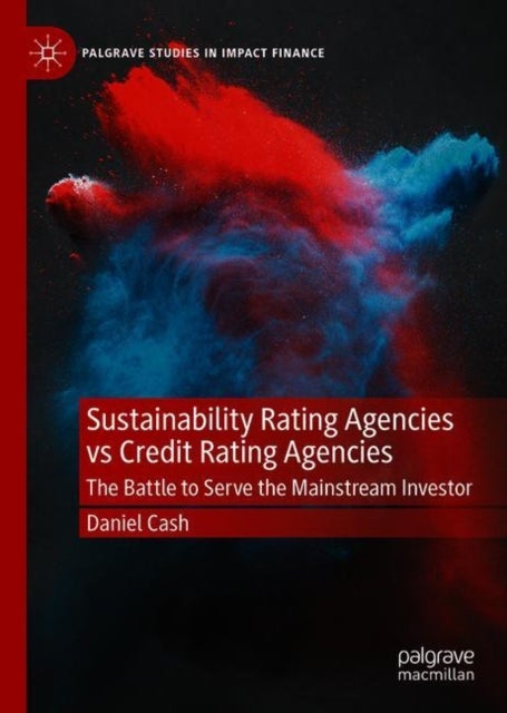 Sustainability Rating Agencies vs Credit Rating Agencies - The Battle to Serve the Mainstream Investor